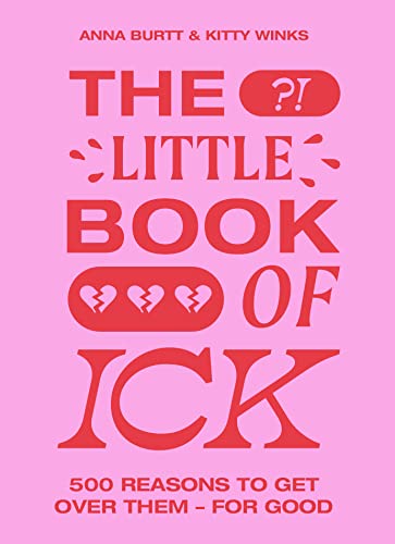 Stock image for The Little Book of Ick: 500 reasons to get over them - for good for sale by Books Unplugged