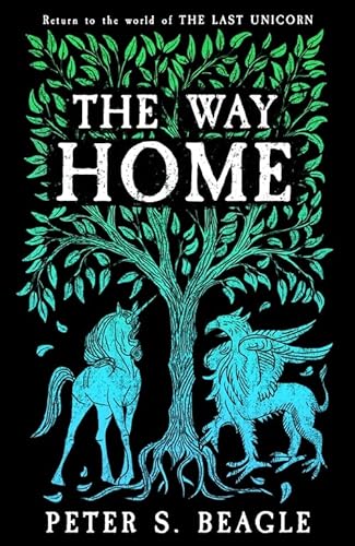 Imagen de archivo de The Way Home: Two Novellas from the World of The Last Unicorn a la venta por Bestsellersuk