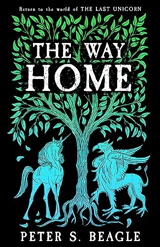 Imagen de archivo de The Way Home: Two Novellas from the World of The Last Unicorn a la venta por Kennys Bookshop and Art Galleries Ltd.