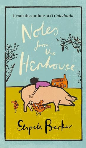 Stock image for Notes from the Henhouse: From the author of O CALEDONIA, a book that   brings joy to the bleak midwinter   (W&N Essentials) for sale by Monster Bookshop