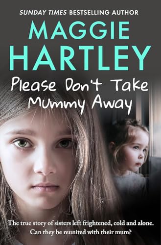 Stock image for Please Don't Take Mummy Away: The true story of two sisters left cold, frightened, hungry and alone for sale by WorldofBooks