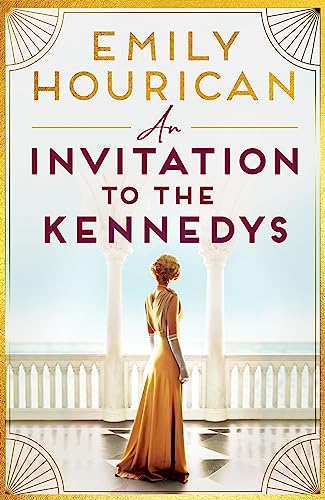 Stock image for An Invitation to the Kennedys: A captivating story of high society, forbidden love and a world on the cusp of change for sale by WorldofBooks