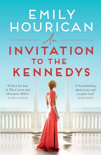 9781399708050: An Invitation to the Kennedys: A captivating story of high society, forbidden love and a world on the cusp of change