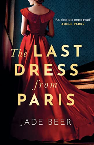 Stock image for The Last Dress from Paris: The glamorous, romantic dual-timeline read of 2023 for sale by WorldofBooks