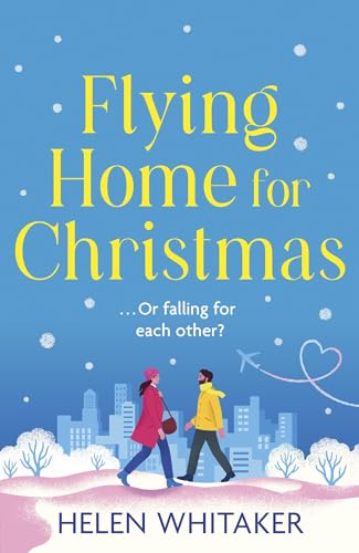 9781399713047: Flying Home for Christmas: An unmissable, laugh-out-loud romantic comedy for winter 2023!