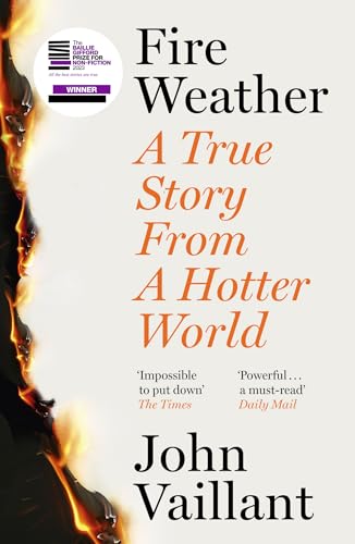 Beispielbild fr Fire Weather: A True Story from a Hotter World - Winner of the Baillie Gifford Prize for Non-Fiction zum Verkauf von WorldofBooks