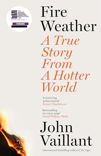 9781399720199: Fire Weather: A True Story from a Hotter World - Winner of the Baillie Gifford Prize for Non-Fiction