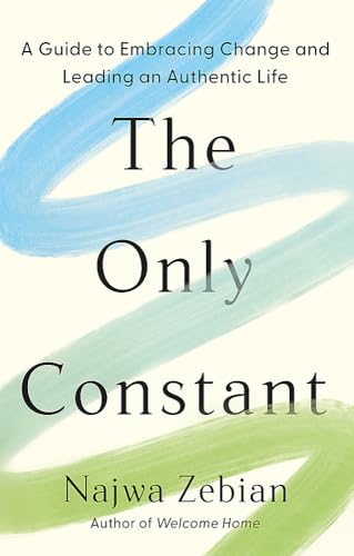 Beispielbild fr The Only Constant: A Guide to Embracing Change and Leading an Authentic Life zum Verkauf von WorldofBooks
