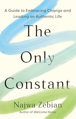 9781399720625: The Only Constant: A Guide to Embracing Change and Leading an Authentic Life