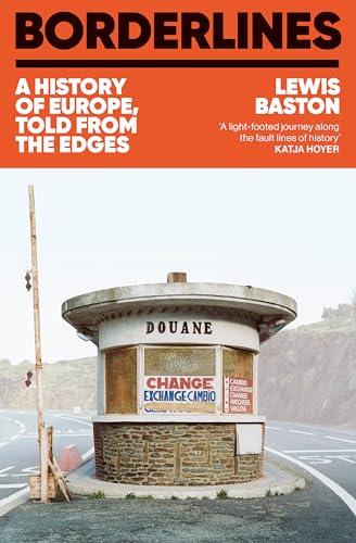 Imagen de archivo de Borderlines : A History of Europe, told from the edges a la venta por Kennys Bookshop and Art Galleries Ltd.