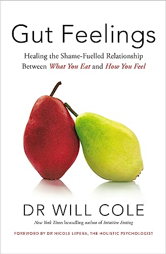 Imagen de archivo de Gut Feelings: Healing the Shame-Fuelled Relationship Between What You Eat and How You Feel a la venta por Majestic Books