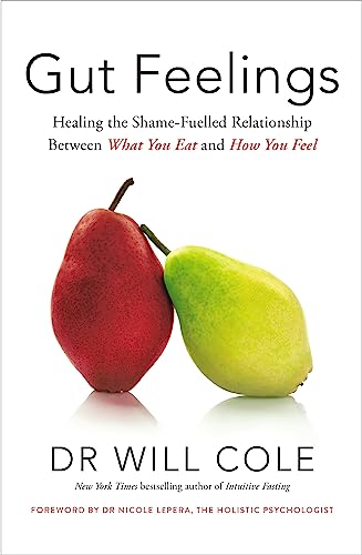 Stock image for Gut Feelings: Healing the Shame-Fuelled Relationship Between What You Eat and How You Feel for sale by WorldofBooks