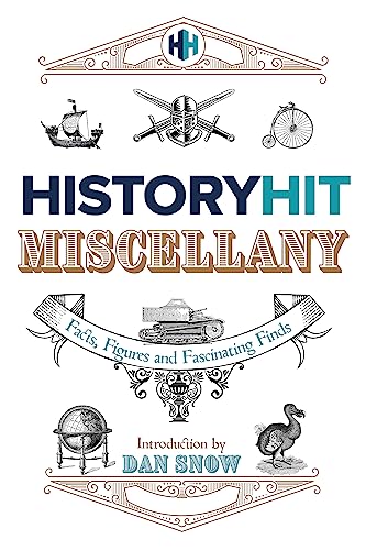Beispielbild fr The History Hit Miscellany of Facts, Figures and Fascinating Finds introduced by Dan Snow zum Verkauf von WorldofBooks