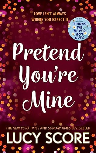 Stock image for Pretend You're Mine: a fake dating small town love story from the author of Things We Never Got Over (The Benevolence Series) for sale by WorldofBooks