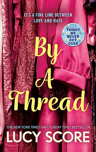 Beispielbild fr By a Thread: the must-read workplace romantic comedy from the bestselling author of Things We Never Got Over zum Verkauf von WorldofBooks