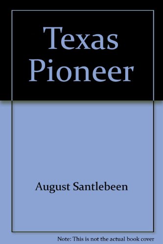 Beispielbild fr A Texas Pioneer Early Staging and Overland Freighting Days On The Frontiers of Texas and Mexico zum Verkauf von Inside the Covers