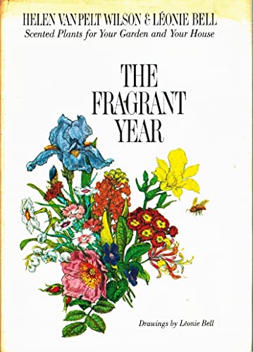 9781399764896: The Fragrant Year, Scented Plants for Your Garden and Your House