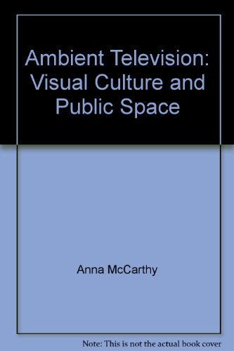 9781399767545: Ambient Television: Visual Culture and Public Space