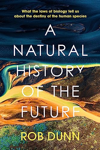 Imagen de archivo de A Natural History Of The Future a la venta por GreatBookPrices