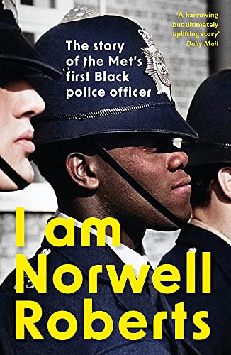 Beispielbild fr I Am Norwell Roberts: The story of the Met  s first Black police officer *COMING SOON TO YOUR SCREENS WITH REVELATION FILMS* zum Verkauf von WorldofBooks