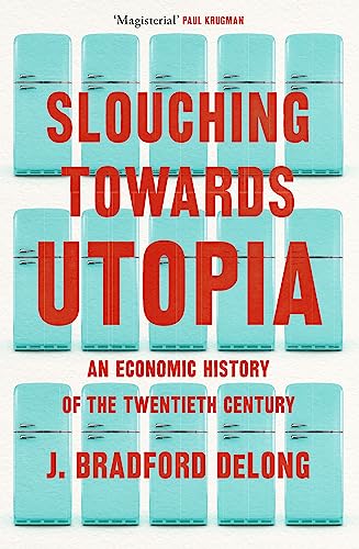 Stock image for Slouching Towards Utopia for sale by GreatBookPrices