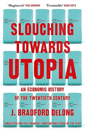 Beispielbild fr Slouching Towards Utopia zum Verkauf von Blackwell's