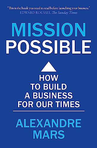 Stock image for Mission Possible: How to build a business for our times for sale by SecondSale