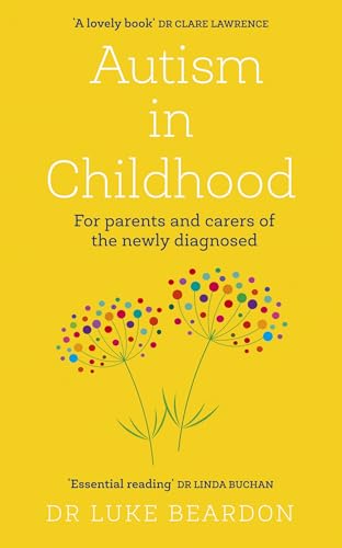 Stock image for Autism in Childhood: For parents and carers of the newly diagnosed for sale by Bookoutlet1