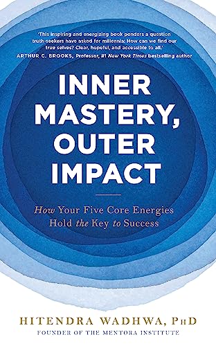 Beispielbild fr Inner Mastery, Outer Impact: How Your Five Core Energies Hold the Key to Success zum Verkauf von Monster Bookshop