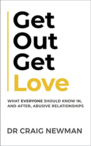 9781399810357: Get Out, Get Love: What everyone should know, in and after abusive relationships