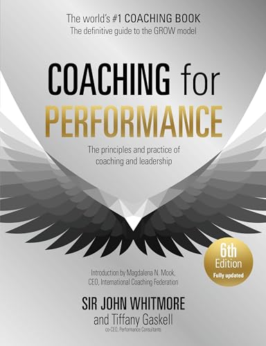9781399814904: Coaching for Performance, 6th edition: The Principles and Practice of Coaching and Leadership: Fully Revised Edition for 2024