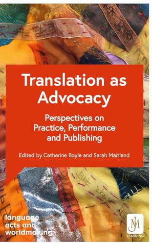 Imagen de archivo de Translation As Advocacy: Perspectives on Practice, Performance and Publishing a la venta por Revaluation Books