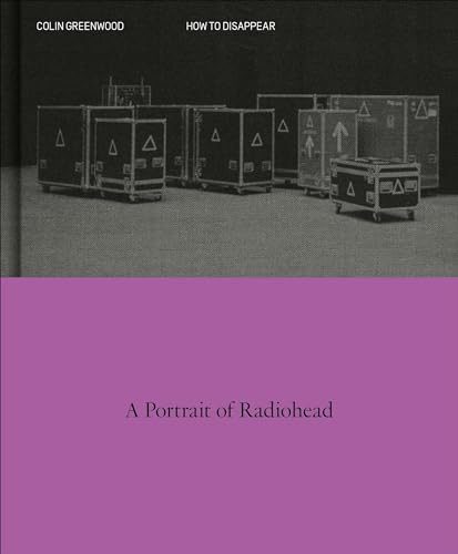 Stock image for How to Disappear: A Portrait of Radiohead for sale by Kennys Bookshop and Art Galleries Ltd.