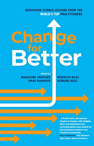 Imagen de archivo de Change for Better- behavioural science lessons in fundraising from the world's top practitioners a la venta por WorldofBooks
