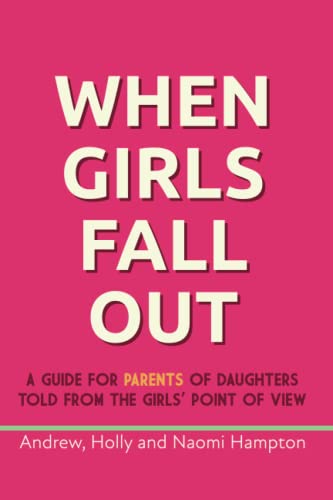 Beispielbild fr When Girls Fall Out: A guide for parents of daughters told from the girls' point of view zum Verkauf von GF Books, Inc.
