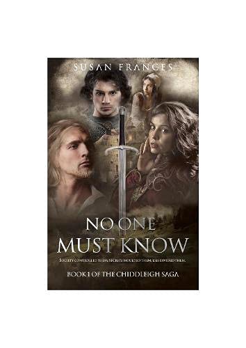 Stock image for No One Must Know: Book 1 of The Chiddleigh Saga for sale by AwesomeBooks