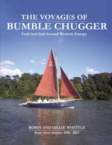 9781399906098: The Voyages of Bumble Chugger: Trail and Sail Around Western Europe