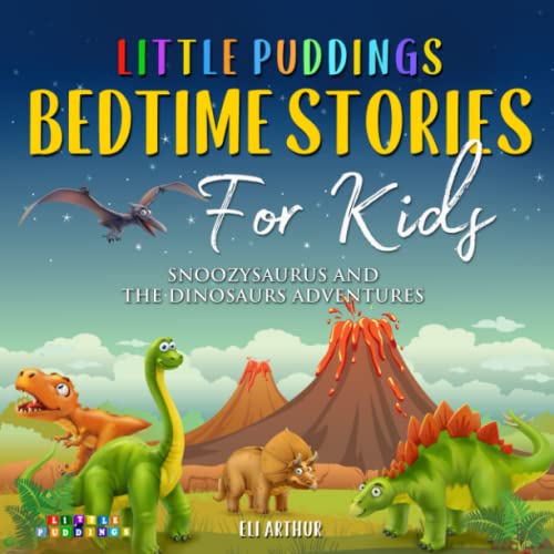 Stock image for Little Puddings Bedtime Stories for Kids: Snoozysaurus and the Dinosaurs Adventures for sale by ThriftBooks-Atlanta