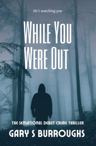 Stock image for While You Were Out: The 'Must Read' Crime Thriller of the year. for sale by WorldofBooks