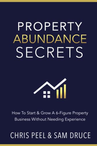 Stock image for Property Abundance Secrets: How To Start & Grow 6-Figure Property Business Without Needing Experience for sale by Book Deals