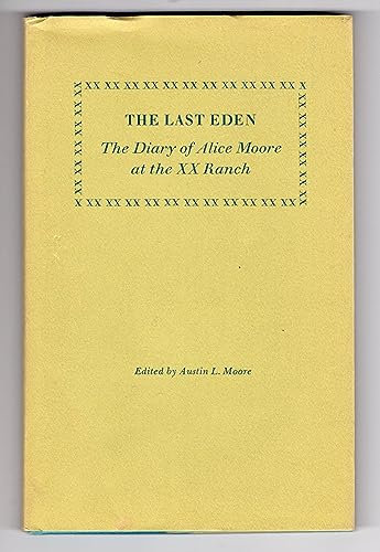 Beispielbild fr Last Eden: The Diary of Alice Moore At the XX Ranch zum Verkauf von Reuseabook