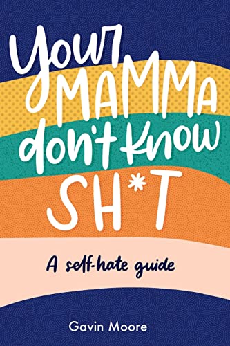 Beispielbild fr Your mamma don't know sh*t: A Self-hate guide zum Verkauf von WorldofBooks