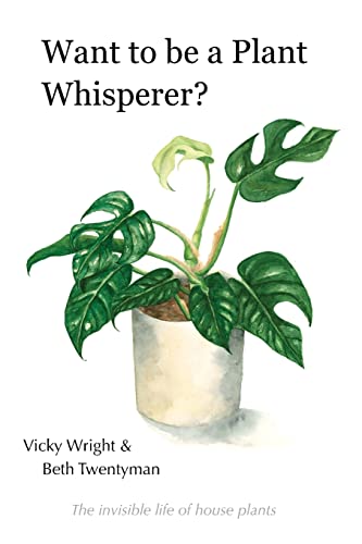 Beispielbild fr Want to be a Plant Whisperer: The invisible life of house plants zum Verkauf von ThriftBooks-Dallas