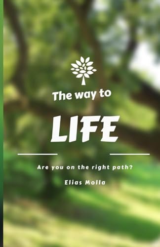 Beispielbild fr The way to Life: Are you on the right path? zum Verkauf von WorldofBooks