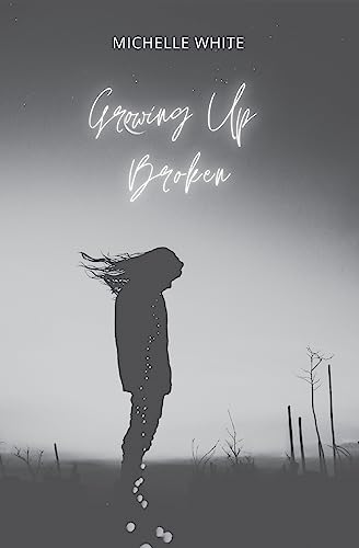 Stock image for Growing Up Broken for sale by GreatBookPrices