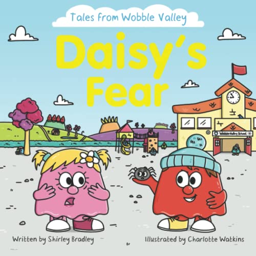 Stock image for Daisy's Fear: A Fun Story About Phobias (Tales from Wobble Valley) for sale by Book Deals