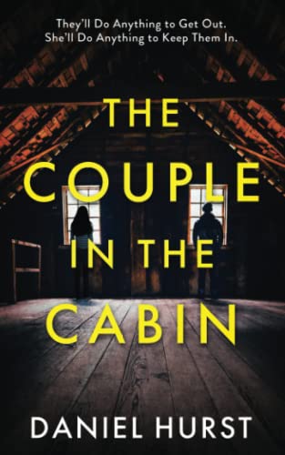 Stock image for The Couple In The Cabin: A gripping psychological thriller with several shock twists for sale by St Vincent de Paul of Lane County