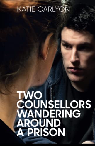 Stock image for Two Counsellors Wandering Around A Prison for sale by Books Unplugged