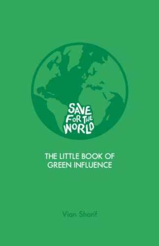 Stock image for Save for the World: The Little Book of Green Influence for sale by GF Books, Inc.