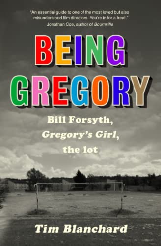 Imagen de archivo de Being Gregory: Bill Forsyth, Gregory's Girl, the lot a la venta por ThriftBooks-Atlanta